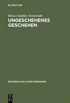 Heinz-G¿nther Nesselrath, Heinz-Günther Nesselrath - Ungeschehenes Geschehen