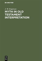 J W Rogerson, J. W. Rogerson - Myth in old testament interpretation