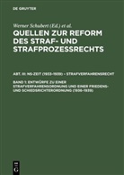 Jürgen Regge, Peter Rieß, Werner Schmid, Werne Schubert, Werner Schubert - Quellen zur Reform des Straf- und Strafprozeßrechts - Abt. III. Band 1: Entwürfe zu einer Strafverfahrensordnung und einer Friedens- und Schiedsrichterordnung (1936-1939). Bd.1