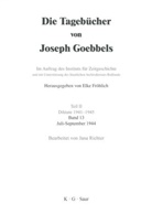 Joseph Goebbels, Elke Fröhlich, Jana Richter - Die Tagebücher von Joseph Goebbels - 13: Juli - September 1944