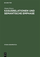 J¿rgen Kunze, Jürgen Kunze - Kasusrelationen und semantische Emphase