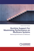 Kishore Kumar Pusukuri - Runtime Support For Maximizing Performance on Multicore Systems