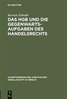 Karsten Schmidt - Das HGB und die Gegenwartsaufgaben des Handelsrechts