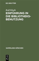 Rolf Kluth - Einführung in die Bibliotheksbenutzung