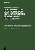 Günter Benser, Hans-Joachim Krusch - Dokumente zur Geschichte der kommunistischen Bewegung in Deutschland - Band 2: Protokolle der erweiterten Sitzungen des Sekretariats des Zentralkomitees der KPD Juli 1945 bis Februar 1946