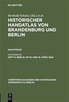 Gerd Heinrich, Gerd Heinrich, Wolfgang Plapper, Heinz Quirin, Wolfgang Scharfe, Hans G. Schindler... - Historischer Handatlas von Brandenburg und Berlin, Nachträge - Heft 6: Berlin am 18. und 19. März 1848