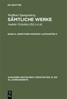Wolfhart Spangenberg, Tarnai, Tarnai, Andor Tarnai, Andrá Vizkelety, András Vizkelety... - Sämtliche Werke - Band 6: Anmutiger Weisheit Lustgarten. Tl.2
