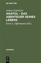 Arthur Schnitzler, Erns L Offermanns, Ernst L Offermanns, Ernst L. Offermanns - Anatol - Das Abenteuer seines Lebens