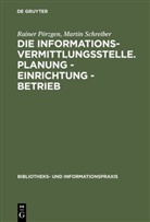 Raine Pörzgen, Rainer Pörzgen, Martin Schreiber - Die Informationsvermittlungsstelle. Planung - Einrichtung - Betrieb