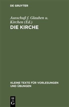 Ausschuß f. Glauben u. Kirchen, Ausschus f  Glauben u  Kirchen, Ausschuss f  Glauben u  Kirchen - Die Kirche