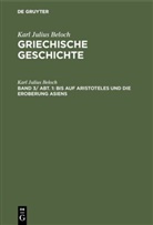 Karl Julius Beloch - Karl Julius Beloch: Griechische Geschichte - Band 3, Abteilung 1: Bis auf Aristoteles und die Eroberung Asiens