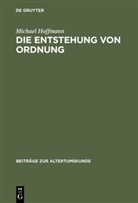 Michael Hoffmann - Die Entstehung von Ordnung
