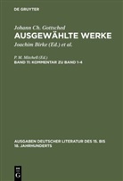 Johann  Christoph Gottsched, Johann Ch. Gottsched, Johann Chr. Gottsched, Johann Christoph Gottsched, Brigitte Birke, Joachim Birke... - Ausgewählte Werke - 11: Kommentar zu Band 1-4