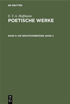 E T a Hoffmann, E.T.A. Hoffmann, Walter Wellenstein - E. T. A. Hoffmann: Poetische Werke - Band 6: Die Serapionsbrüder, Band 2