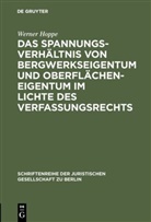 Werner Hoppe - Das Spannungsverhältnis von Bergwerkseigentum und Oberflächeneigentum im Lichte des Verfassungsrechts