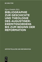 Ego Gindele, Egon Gindele - Bibliographie zur Geschichte und Theologie des Augustiner-Eremitenordens bis zum Beginn der Reformation