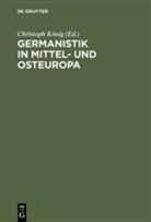 Christop König, Christoph König - Germanistik in Mittel- und Osteuropa