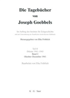 Joseph Goebbels, Elke Fröhlich - Die Tagebücher von Joseph Goebbels - 2: Oktober - Dezember 1941