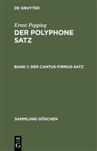 Ernst Pepping - Ernst Pepping: Der polyphone Satz - Band 1: Der cantus-firmus-Satz
