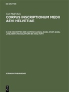 Wilfrie Kettler, Wilfried Kettler, Carl Pfaff - Corpus inscriptionum medii aevi Helvetiae - III: Die Inschriften der Kantone Aargau, Basel-Stadt, Basel-Land, Bern und Solothurn bis 1300, 2 Teile