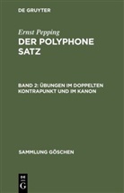 Ernst Pepping - Ernst Pepping: Der polyphone Satz - Band 2: Übungen im doppelten Kontrapunkt und im Kanon