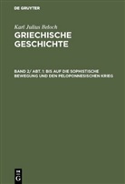 Karl Julius Beloch - Karl Julius Beloch: Griechische Geschichte - Band 2, Abteilung 1: Bis auf die sophistische Bewegung und den peloponnesischen Krieg