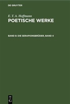 E T a Hoffmann, E.T.A. Hoffmann, Walter Wellenstein - E. T. A. Hoffmann: Poetische Werke - Band 8: Die Serapionsbrüder, Band 4
