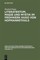 Manfred Hoppe - Literatentum, Magie und Mystik im Frühwerk Hugo von Hofmannsthals