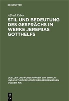 Alfred Reber - Stil und Bedeutung des Gesprächs im Werke Jeremias Gotthelfs