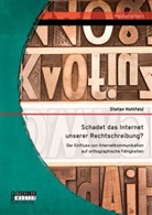 Stefan Hohlfeld - Schadet das Internet unserer Rechtschreibung? Der Einfluss von Internetkommunikation auf orthographische Fähigkeiten