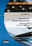 Elvin Jabrayilov - Intransparente Personengesellschaften: Besteuerung nach deutschem Steuerrecht
