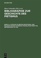 Edgar C. McKenzie, Hans Otte, Hans Schneider, Hans-Jürgen Schrader - Bibliographie zur Geschichte des Pietismus - Band 2: A Catalog of British Devotional and Religious Books in German Translation from the Reformation to 1750