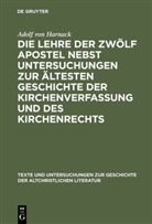 Adolf Von Harnack - Die Lehre der zwölf Apostel nebst Untersuchungen zur ältesten Geschichte der Kirchenverfassung und des Kirchenrechts