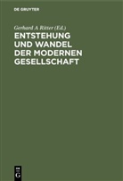 Gerhar A Ritter, Gerhard A Ritter, Gerhard A Ritter - Entstehung und Wandel der modernen Gesellschaft