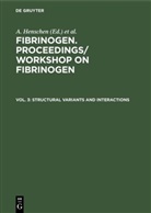 A Henschen, A. Henschen, Henssel, B. Henssel - Fibrinogen. Proceedings/ Workshop on Fibrinogen - Vol. 3: Structural variants and interactions