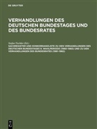 Günthe Hagen, Günther Hagen, Barbar Kantenwein-Pabst, Barbara Kantenwein-Pabst, Barbara Kantenwein-Pabst u a, Paula Scharff... - Verhandlungen des Deutschen Bundestages und des Bu: Sachregister und Konkordanzliste zu den Verhandlungen des Deutschen Bundestages 9. Wahlperiode (1980-1983) und zu den Verhandlungen des Bundesrates (1981-1982)