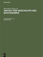 Björn Biester, Hans-Georg Dewitz, Bertold Hack, Marietta Kleiss, Marietta Kleiss u a, Reinhar Wittmann... - Archiv für Geschichte des Buchwesens - Band 22: 1981