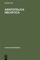 De Gruyter, Carolus Lohr - Aristotelica Helvetica