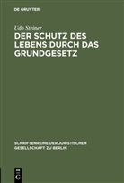 Udo Steiner - Der Schutz des Lebens durch das Grundgesetz