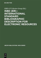 ISB (CF) Review Group, ISBD (CF) Review Group, ISBD (CF) Review Group, ISBD (CF) Review Group - ISBD (ER) : International Standard Bibliographic Description for Electronic Resources