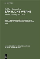 Wolfhart Spangenberg, Bircher, Marti Bircher, Martin Bircher, Vizkelety, Vizkelety... - Sämtliche Werke - Band 2: Salomon. Glückswechsel. Wie gewunnen so zerrunnen. Mammons Sold. Saul