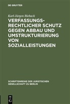 Karl-Jürgen Bieback - Verfassungsrechtlicher Schutz gegen Abbau und Umstrukturierung von Sozialleistungen