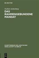 Norbert Achterberg - Das rahmengebundene Mandat
