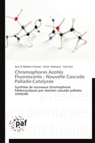 Zein El Abidin Chamas, Zein El Abidine Chamas, Yves Fort, Victo Mamane, Victor Mamane - Chromophores azotes fluorescents:
