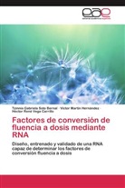 Víctor Ma Hernández, Víctor Martín Hernández, Tzinnia Gabriel Soto Bernal, Tzinnia Gabriela Soto Bernal, Héctor René Vega Carrillo - Factores de conversión de fluencia a dosis mediante RNA