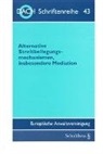 Dach Europäishe Anwaltsvereinigung e.V. - Alternative Streitbelegungsmechanismen, insbesondere Mediation
