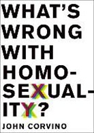 John Corvino, Corvino John - What's Wrong with Homosexuality