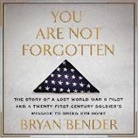 Bryan Bender, Johnny Heller - You Are Not Forgotten audio CD (Audio book)