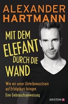 Alexander Hartmann - Mit dem Elefant durch die Wand