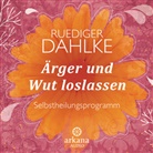 Rüdiger Dahlke, Ruediger (Dr. med.) Dahlke, Rüdiger Dahlke - Ärger und Wut loslassen, 1 Audio-CD (Hörbuch)